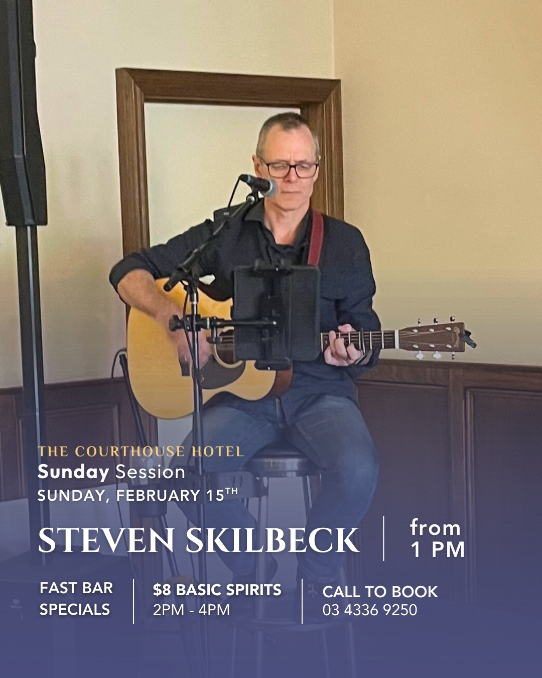 Steven Skilbeck live at The Courthouse Hotel Smythesdale — Sunday Session, 15 February 2026 from 1PM, Fast Bar $8 basic spirits 2–4PM