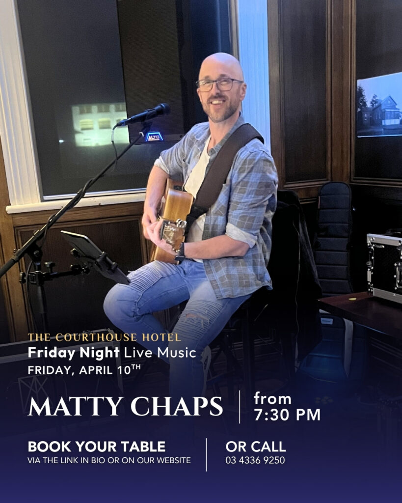 Matty Chaps performing live at The Courthouse Hotel Smythesdale Friday Night Live on 10 April 2026 from 7:30PM